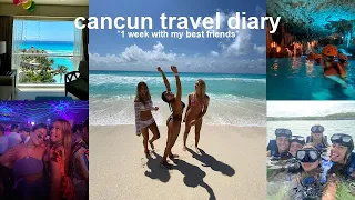 1 WEEK IN CANCÚN WITH MY BEST FRIENDS…