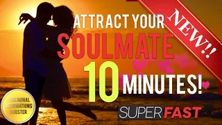 🎧ATTRACT YOUR SOULMATE IN 10 MINUTES! SUBLIMINAL AFFIRMATIONS BOOSTER!