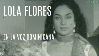 LOLA FLORES IN THE DOMINICAN VOICE