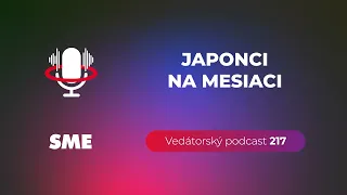 Vedátorský podcast 217 – Japonci na Mesiaci