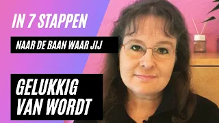 In 7 stappen naar de baan waar je echt gelukkig van wordt