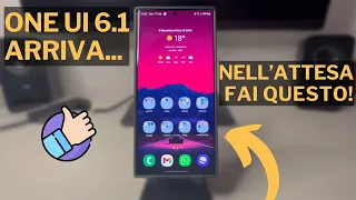 ONE UI 6.1 sta arrivando! Ecco COME PERSONALIZZARE Samsung S23 ULTRA nell'attesa, nel 2024