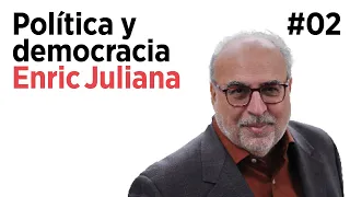 ENRIC JULIANA | España, política y democracia #Episodio2