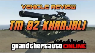 GTA Online- TM-02 Khanjali Tank-Vehicle Review