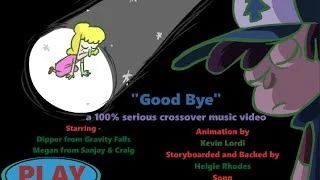 "Good Bye" - Gravity Falls/Sanjay & Craig Crossover [FANMADE]