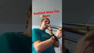 Soulchef-Write This Down on Trombone