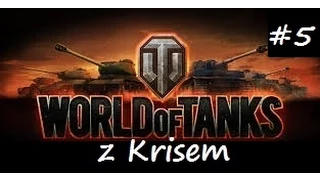 World of Tanks z Krisem #5 - TETRARCH!!!!