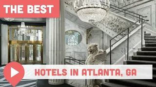 Best Hotels in Atlanta, GA