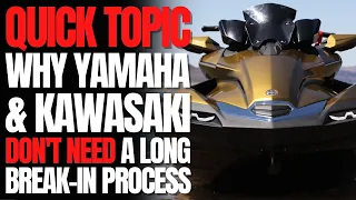 Why Yamaha & Kawasaki Don't Need a Long Break-In Process: WCJ Quick Topic