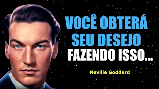 OS DESEJOS SÃO MANIFESTADOS DESSA FORMA l Neville Goddard Manifestar Dinheiro