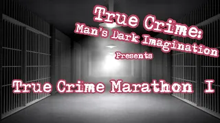True Crime Marathon #1