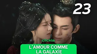 L'amour Comme La Galaxie | Episode 23 | Love Like The Galaxy | Zi Sheng , Cheng Shao Shang | 星汉灿烂