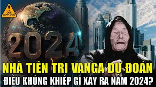 Rùng Mình 6 Lời Tiên Tri “Chấn Động” Của Bà Vanga Về Năm 2024: Nhiều Thảm Họa Đáng Sợ Xảy Ra