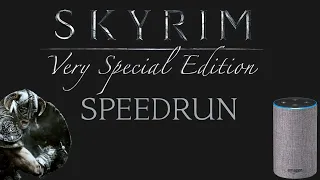 Speedrun of Skyrim: Very Special Edition (on Amazon Echo)