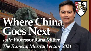 Where China goes next: authoritarianism, history and technology, The Ramsay Murray Lecture 2021
