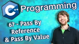 C++ Programming Tutorial 67 - Pass By Reference and Pass By Value