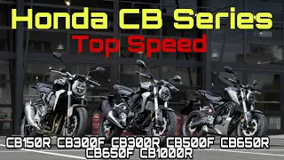 Top Speed Honda CB Series | CB150R CB300F CB300R CB500F CB650F CB650R CB1000R