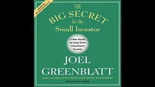 The Big Secret for the Small Investor by Joel Greenblatt Full Audiobook
