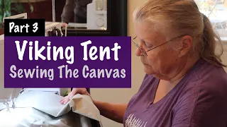Building Viking Tent - A-Frame Tent for Winter - Sewing the Canvas - pt 3 -Spirit Forest - S3 -Ep#29