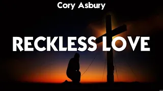 Cory Asbury - Reckless Love (Lyrics) Lauren Daigle, Bethel Music, LEELAND