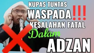 WAJIB TAU! INILAH KESALAHAN FATAL MUAZZIN DALAM ADZAN (BAG-4)