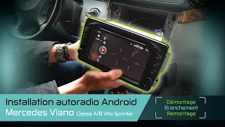 Installation autoradio Android Mercedes Viano  Classe A B Vito Sprinter