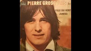 Pierre Groscolas   -  Fille Du Vent   1975   +   Lady Lay   1974