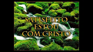 HINO 224 - Satisfeito Estou com Cristo