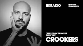 Defected In The House Radio Show 16.05.16 Guest Mix Crookers