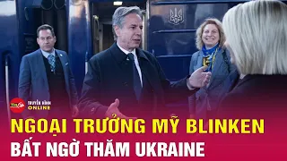 Ngoại trưởng Mỹ Antony Blinken bất ngờ thăm Ukraine | Tin tức thế giới mới nhất hôm nay | Tin24h