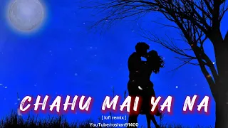 Chahun Main Ya Naa - | Slowed + Reverb | Lyrics | Aashiqui 2 | use headphones 🎧 | @1ROSHAN