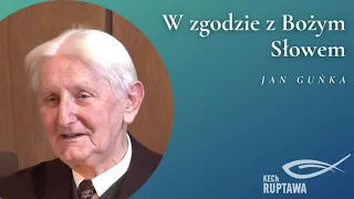 W zgodzie z Bożym Słowem - Jan Guńka - KECh Ruptawa