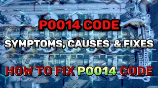 P0014 Code: Symptoms, Causes, and Fixes | How To Fix P0014 Code?