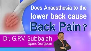 Does Anaesthesia to the lower back cause back pain? | Dr. G.P.V.Subbaiah | Spine Surgeon | Hi9