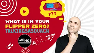 LAB401: What is your flipper zero? with Talkingsasquach