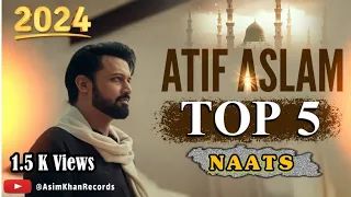 Atif Aslam Naats | Top 5 Naats | Lyrical Video | Vocals Only without Music 🎶 | 2024
