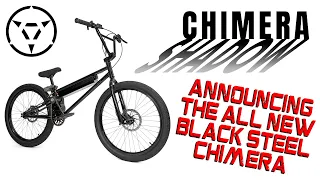 INTRODUCING THE ALL NEW STEEL @chimerabmx