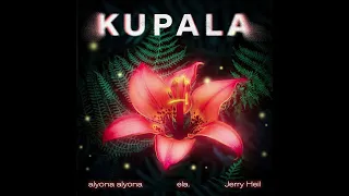 alyona alyona, ela., Jerry Heil - KUPALA