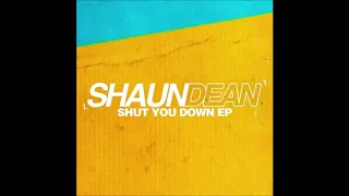 shaun dean shut you down - (1 hour)