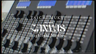 向井太一 / Mini Album「CANVAS」 Highlight Medley (Mixed by DJ SOULJAH)