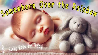Soothing Sleep Music: ‘Somewhere Over the Rainbow’ Baby Lullaby