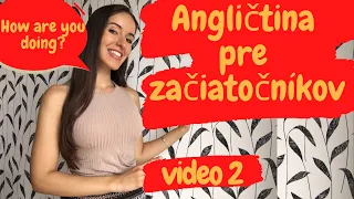 Angličtina pre začiatočníkov - VIDEO 2 (How are you?How is it going?...)