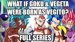 What if Goku & Vegeta Were Born As Vegito? (Complete Series)
