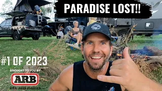 PARADISE LOST - Ep 1, 2023 👍 Flat tyres & River CAMPS⛺️🤌 What's doing in 2023 for US??