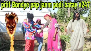 PITIT BONDYE PAP JANM PEDI BATAY #247/mayy bontinwa ap mache sou dyab yo