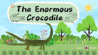 小瓢蟲系列讀本｜The Enormous Crocodile 大大大大的鱷魚