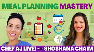 Meal Planning Mastery | Chef AJ LIVE! with Shoshana Chaim