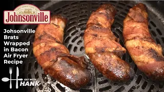 Johsonville Brats Wrapped in Bacon Air Fryer Recipe