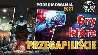 Gry, które PRZEGAPILIŚCIE w 2023! #okiemdeva #podsumowanie