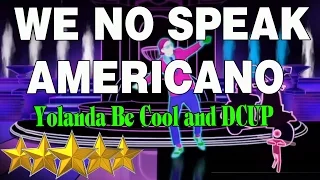 Just dance 4  - We No Speak Americano Yolanda Be Cool & Dcup
